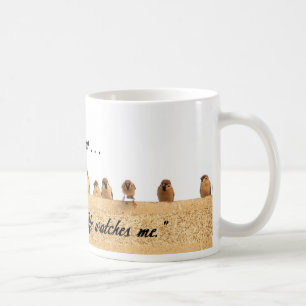 His Eye is on the Sparrow . . . Coffee Mug