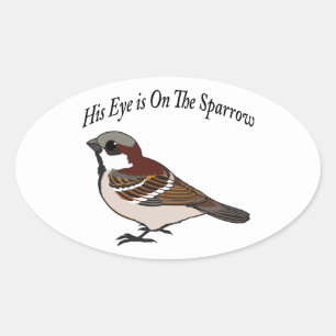 His eye is on the Sparrow Oval Sticker