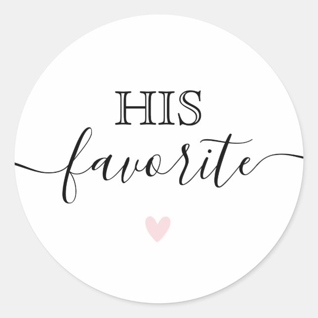 His Favourite Modern Calligraphy Favour Classic Round Sticker (Front)