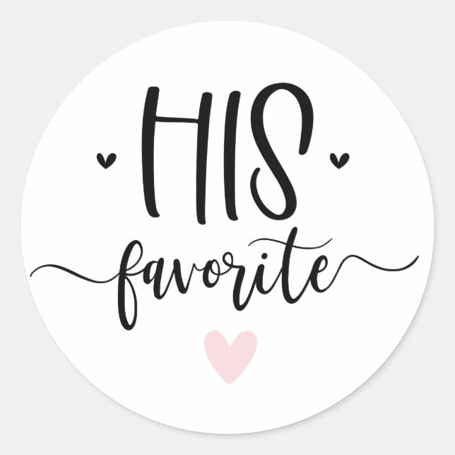 His Favourite Modern Calligraphy Favour Classic Round Sticker (Front)