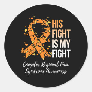 His Fight Complex Regional Pain Syndrome Awareness Classic Round Sticker