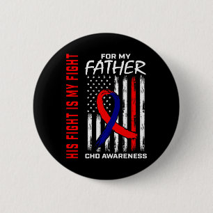 His Fight Father Dad Chd Awareness American Usa Fl 2 Inch Round Button