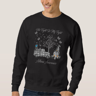 His Fight Is My Fight Asthma Awareness Sweatshirt