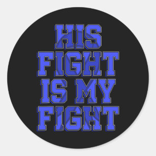 His Fight Is My Fight Ataxia Movement Disorder Pat Classic Round Sticker