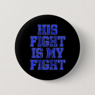 His Fight Is My Fight Ataxia Movement Disorder Sur 2 Inch Round Button