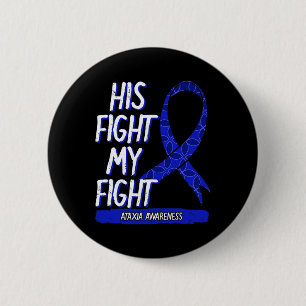 His Fight Is My Fight Ataxia Movement Disorder Sur 2 Inch Round Button