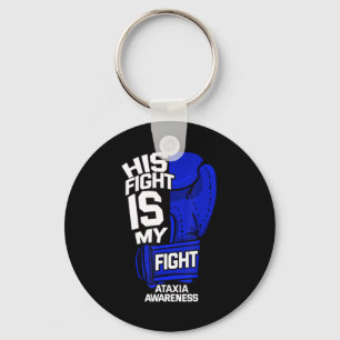 His Fight Is My Fight Ataxia Movement Disorder War Keychain