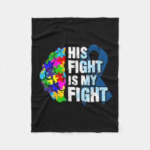 His Fight Is My Fight Autism Awareness And Fleece Blanket