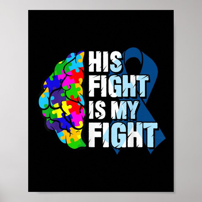 His Fight Is My Fight Autism Awareness And Poster (Front)