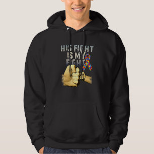 His Fight Is My Fight Autism Awareness And Support Hoodie
