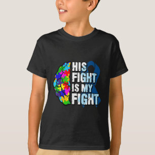 His Fight Is My Fight Autism Awareness And T-Shirt