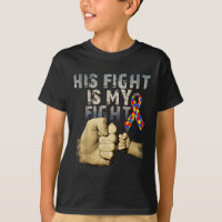 His Fight Is My Fight Autism Awareness And