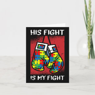 His Fight Is My Fight Autism Awareness Boxing Boxe Card