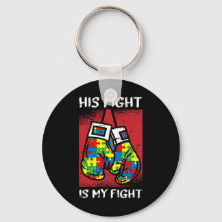 His Fight Is My Fight Autism Awareness Boxing Boxe Keychain