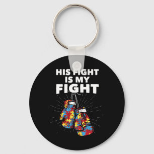 His Fight Is My Fight Autism Awareness Boxing Boxe Keychain