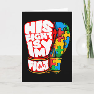 His Fight Is My Fight Autism Awareness Day For Mom Card
