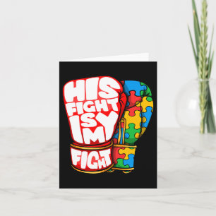 His Fight Is My Fight Autism Awareness Day For Mom Card