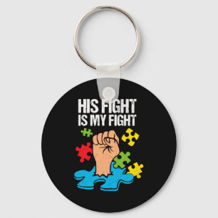 His Fight Is My Fight Autism Awareness Family Supp Keychain