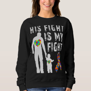 His Fight Is My Fight Autism Awareness Puzzle Auti Sweatshirt