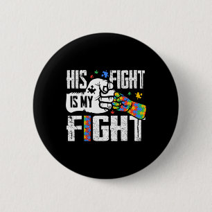 His Fight Is My Fight Autism Awareness Ribbon Puzz 2 Inch Round Button