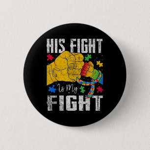 His Fight Is My Fight Autism Awareness Ribbon Puzz 2 Inch Round Button