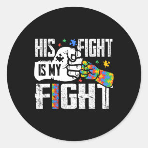His Fight Is My Fight Autism Awareness Ribbon Puzz Classic Round Sticker