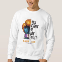 His Fight Is My Fight – Bladder Cancer Awareness B