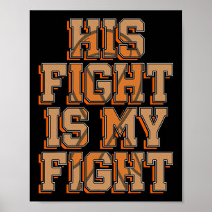 His Fight Is My Fight Blood Cancer Leukaemia Aware Poster