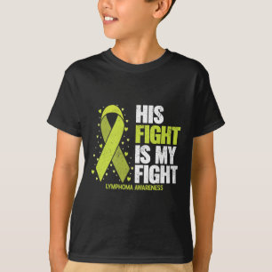 His Fight Is My Fight Blood Cancer Lymphoma Awaren T-Shirt