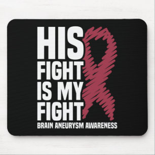 His Fight Is My Fight Brain Aneurysm Awareness 3 Mouse Pad