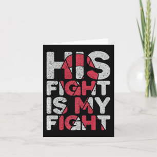 His Fight is My Fight Brain Aneurysm Support  Card
