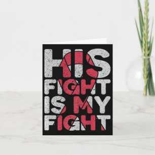 His Fight Is My Fight Brain Aneurysm Support  Card