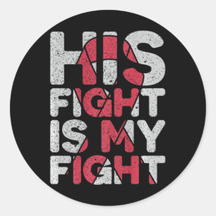 His Fight Is My Fight Brain Aneurysm Support  Classic Round Sticker