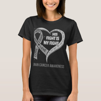 His Fight Is My Fight Brain Cancer Awareness T-Shirt