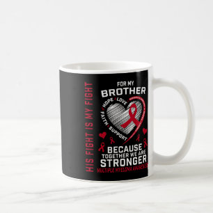 His Fight Is My Fight Brother Multiple Myeloma Awa Coffee Mug