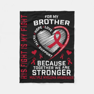 His Fight Is My Fight Brother Multiple Myeloma Awa Fleece Blanket