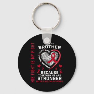 His Fight Is My Fight Brother Multiple Myeloma Awa Keychain
