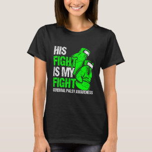 His fight is my fight cerebral palsy Awareness gre T-Shirt