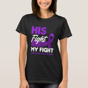 His Fight Is My Fight Chiari Malformation Awarenes T-Shirt