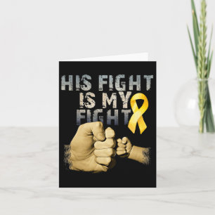 His Fight Is My Fight Childhood Cancer Awareness G Card