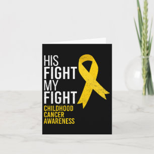 His Fight Is My Fight Childhood Cancer Awareness G Card