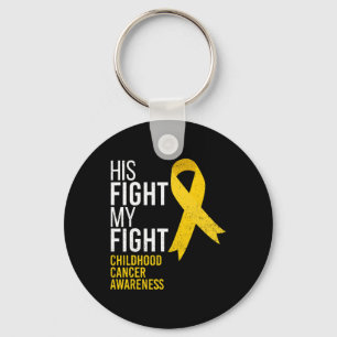 His Fight Is My Fight Childhood Cancer Awareness G Keychain