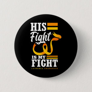 His Fight Is My Fight Dad Son Husband Leukaemia Aw 2 Inch Round Button