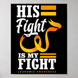 His Fight Is My Fight Dad Son Husband Leukaemia Aw Poster