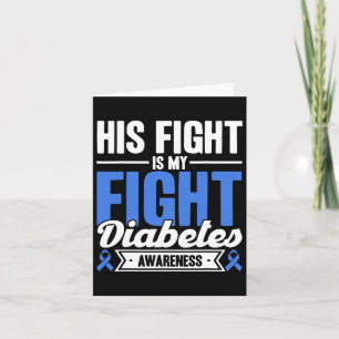 His Fight Is My Fight Diabetes Awareness  Card