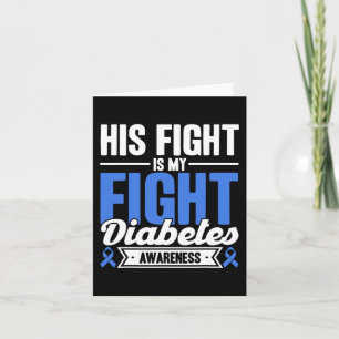 His Fight Is My Fight Diabetes Awareness  Card