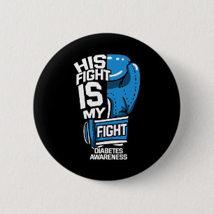 His Fight Is My Fight Diabetic Diabetes Awareness 2 Inch Round Button