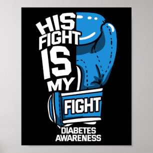 His Fight Is My Fight Diabetic Diabetes Awareness  Poster