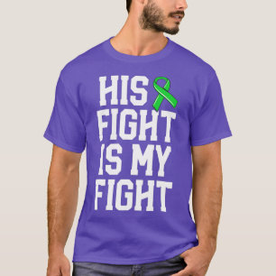 His Fight Is My Fight End The Stigma Mental Health T-Shirt
