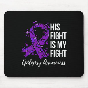 His Fight is My Fight Epilepsy Awareness 1 Mouse Pad